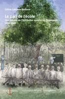 Le pari de l'école, Une histoire de l'institution scolaire en casamance 1860-1960