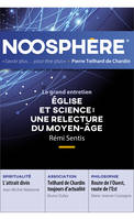 Noosphère 19 - Eglise et science : une relecture du Moyen-Âge, Le grand entretien