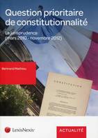question prioritaire de constitutionnalite, La jurisprudence (mars 2010 - novembre 2012).