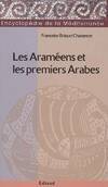 Les araméens et les premiers arabes, des royaumes araméens du IXe siècle à la chute du royaume nabatéen
