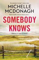 Somebody Knows, A gripping, addictive page-turner about dangerous secrets and the lengths people will go to keep them