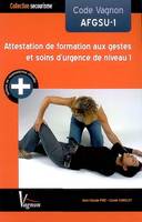 CODE VAGNON AFGSU 1, attestation de formation aux gestes et soins d'urgence de niveau 1