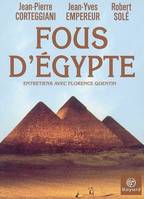 Fous d'Egypte - Entretiens avec Florence Quentin, entretiens avec Florence Quentin