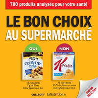 Le bon choix pour la santé et la ligne / 700 aliments du supermarché analysés, 700 aliments analysés