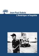 jean L'Amérique m'inquiète