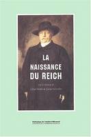 La naissance du Reich, Colloque franco-allemand, Sorbonne, 12-14 janv. 1995