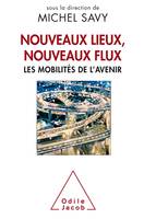 Nouveaux lieux, nouveaux flux, Les mobilités de l'avenir