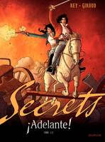 Secrets, Adelante - Tome 1