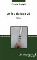 Le fou du labo 25, Roman