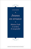 Jeunes en errance, Relation d'aide et carrières de marginalité.