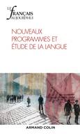 Le Français aujourd'hui n° 198 (3/2017) Nouveaux programmes et étude de la langue, Nouveaux programmes et étude de la langue