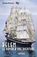 Belem / le roman d'une aventure, Le roman d'une aventure