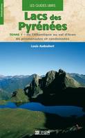 1, Lacs des Pyrénées - Tome 01, de l'Atlantique au val d'Aran