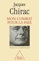 Mon Combat pour la paix, textes et interventions, 1995-2007