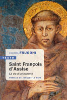 Saint François d'Assise, La vie d'un homme