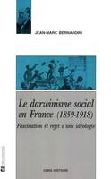 Le darwinisme social en France (1859-1918), Fascination et rejet d’une idéologie