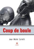 Coup de boule, Roman