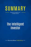Summary: The Intelligent Investor, Review and Analysis of Graham's Book