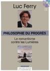 Sagesses d'hier et d'aujourd'hui, 29, Philosophie du progrès, Le romantisme contre les lumières