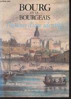 Bourg et le Bourgeais, l'histoire d'une identité, l'histoire d'une identité