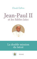 Jean-Paul II et les fidèles laïcs, La double mission du laïcat