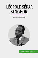 Léopold Sédar Senghor, Poetul președinte