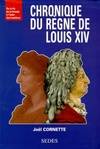 Chronique du règne de Louis XIV : De la fin de la Fronde à l'aube des Lumières