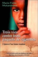 Trois vies contre trois paquets de cigarettes, l'épreuve d'une femme rwandaise