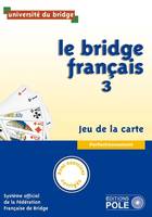 3, Le bridge français, Jeu de la carte / perfectionnement