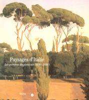 Paysages d'Italie, les peintres du plein air, 1780-1830