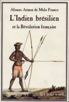 L'Indien brésilien et la Révolution française, Les origines brésiliennes de la théorie de la bonté naturelle