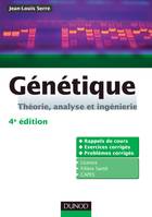 Génétique - 4e éd. - Théorie, analyse et ingéniérie Rappels de cours, exercices et problèmes corrigé, Théorie, analyse et ingénierie - Rappels de cours, exercices et problèmes corrigés