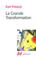 La Grande transformation, Aux origines politiques et économiques de notre temps