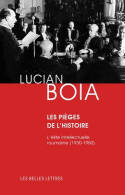 Les Pièges de l'Histoire, L'élite intellectuelle roumaine (1930-1950)