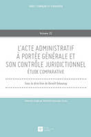 L'acte administratif à portée générale et son contrôle juridictionnel / étude comparative, ÉTUDE COMPARATIVE