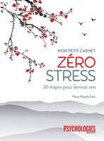 Mon petit carnet zéro stress, 20 étapes pour devenir zen