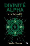 Divinité Alpha, 2, Le pays oublié, Divinité Alpha Tome 2