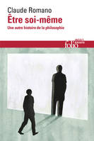 Etre soi-même / une autre histoire de la philosophie, Une autre histoire de la philosophie