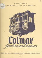 Colmar, Aspects connus et inconnus