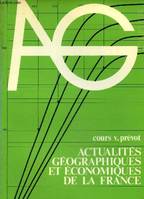 Actualités géograhiques et économiques de la France, préparation au B.E.P., mises à jour, documents et travaux pour une géographie active, préparation au B.E.P.