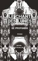 Le chant des lunes, De profundis