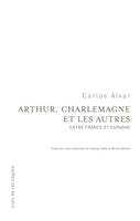 Arthur, Charlemagne et les autres, Entre france et espagne