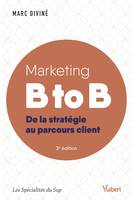 Marketing B to B, De la stratégie au parcours client