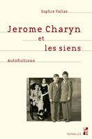 Jerome Charyn et les siens, Autofictions