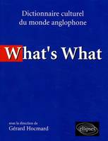 What's what - Dictionnaire culturel anglo-saxon, dictionnaire culturel du monde anglophone