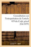 Consultation sur l'interprétation de l'article 419 du Code pénal, relatif à la coalition de détenteurs d'une même marchandise