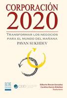Corporación 2020, Transformar los negocios para el mundo del mañana, Ensayo económico
