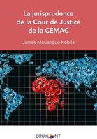 La jurisprudence de la Cour de Justice de la CEMAC