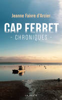 Cap Ferret, Chroniques