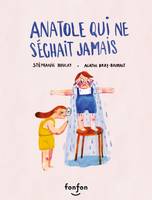 Anatole qui ne séchait jamais, Collection Histoires de vivre